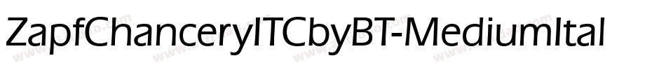 ZapfChanceryITCbyBT-MediumItal字体转换