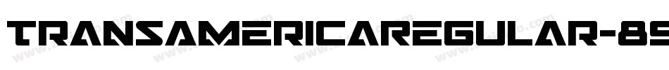 TransAmericaRegular-893n字体转换 TransAmericaRegular-893n字体转换