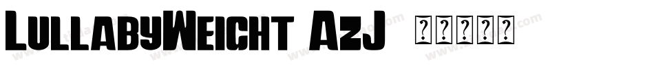 LullabyWeight-AzJ2字体转换