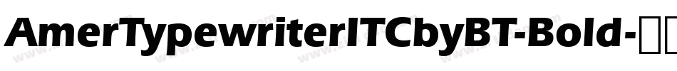 AmerTypewriterITCbyBT-Bold字体转换