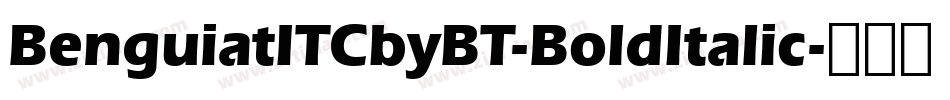 BenguiatITCbyBT-BoldItalic字体转换