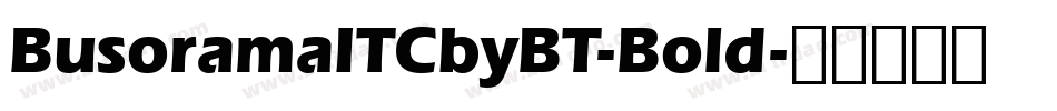 BusoramaITCbyBT-Bold字体转换