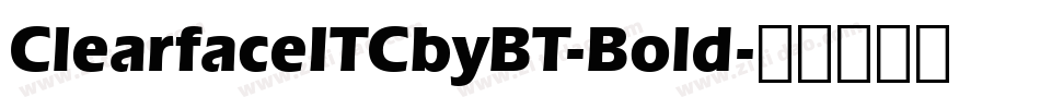 ClearfaceITCbyBT-Bold字体转换