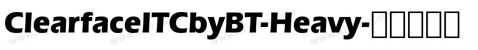 ClearfaceITCbyBT-Heavy字体转换