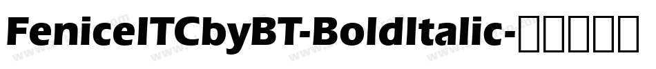 FeniceITCbyBT-BoldItalic字体转换
