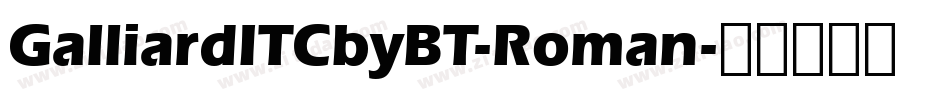 GalliardITCbyBT-Roman字体转换
