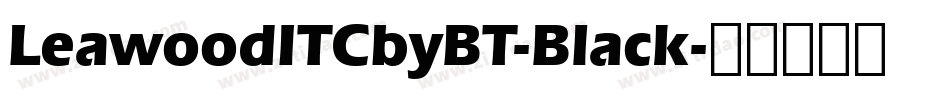 LeawoodITCbyBT-Black字体转换