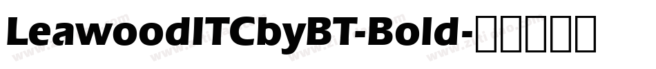 LeawoodITCbyBT-Bold字体转换