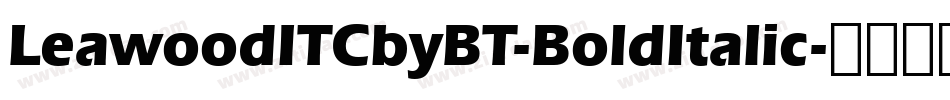 LeawoodITCbyBT-BoldItalic字体转换
