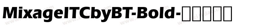 MixageITCbyBT-Bold字体转换