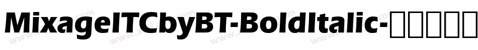 MixageITCbyBT-BoldItalic字体转换