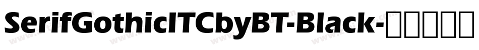 SerifGothicITCbyBT-Black字体转换