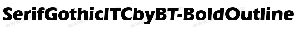 SerifGothicITCbyBT-BoldOutline字体转换