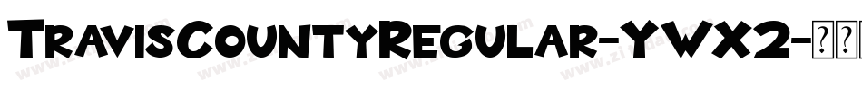TravisCountyRegular-YWX2字体转换
