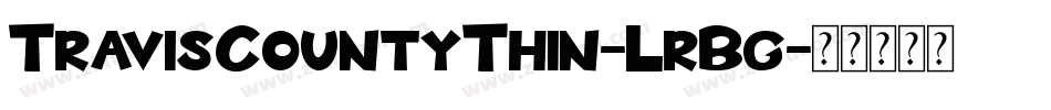 TravisCountyThin-LrBg字体转换