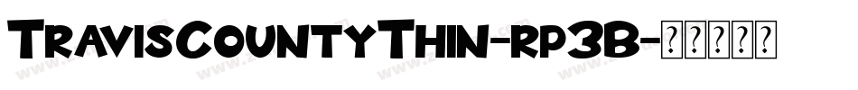 TravisCountyThin-rp3B字体转换