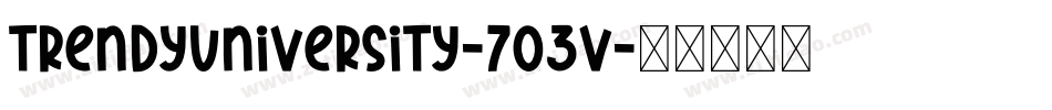 TrendyUniversity-7O3V字体转换