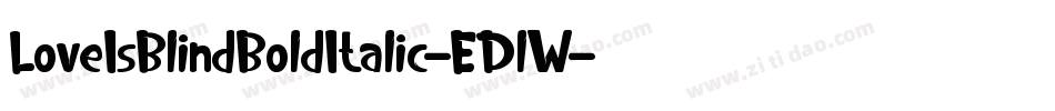 LoveIsBlindBoldItalic-EDlW字体转换