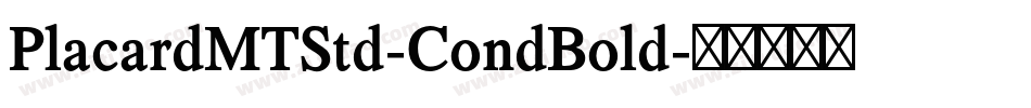 PlacardMTStd-CondBold字体转换
