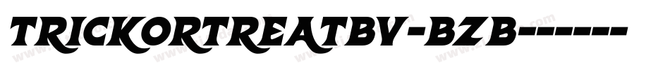 TrickOrTreatBv-BzB字体转换 TrickOrTreatBv-BzB字体转换