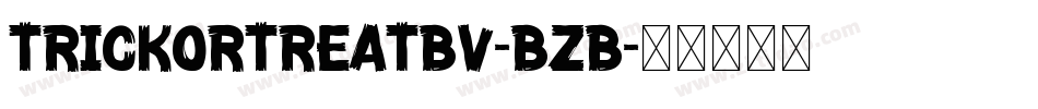 TrickOrTreatBv-BzB字体转换 TrickOrTreatBv-BzB字体转换