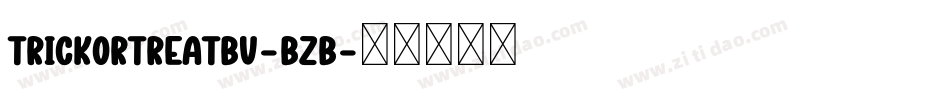 TrickOrTreatBv-BzB字体转换 TrickOrTreatBv-BzB字体转换
