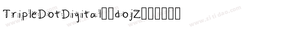 TripleDotDigital7-dojZ字体转换