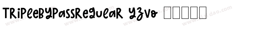TripleBypassRegular-Yzvo字体转换