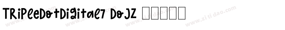 TripleDotDigital7-dojZ字体转换