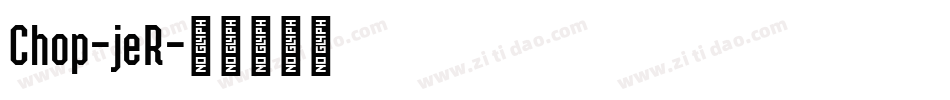 Chop-jeR字体转换