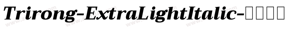 Trirong-ExtraLightItalic字体转换