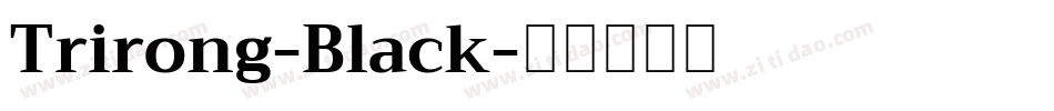 Trirong-Black字体转换