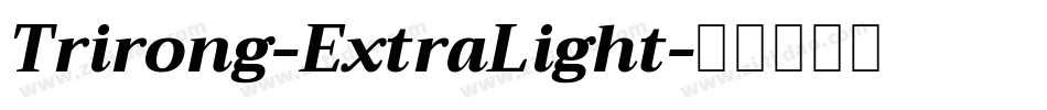 Trirong-ExtraLight字体转换