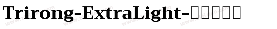 Trirong-ExtraLight字体转换
