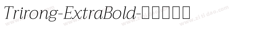 Trirong-ExtraBold字体转换
