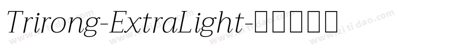 Trirong-ExtraLight字体转换