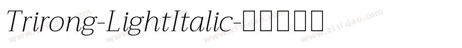 Trirong-LightItalic字体转换