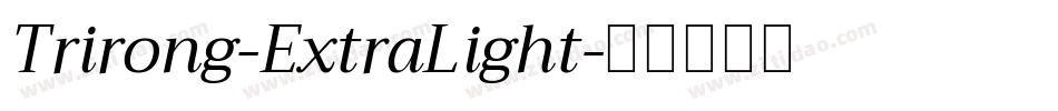 Trirong-ExtraLight字体转换