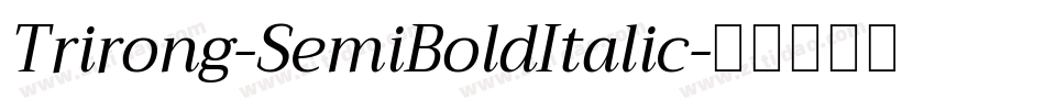 Trirong-SemiBoldItalic字体转换