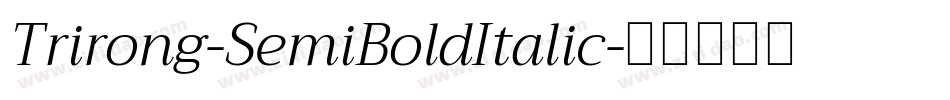 Trirong-SemiBoldItalic字体转换
