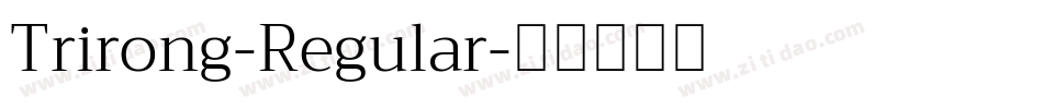 Trirong-Regular字体转换