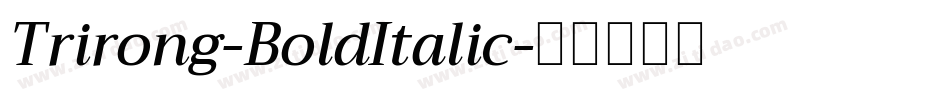 Trirong-BoldItalic字体转换