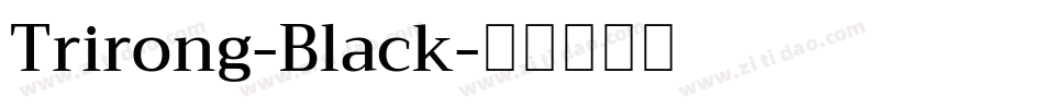 Trirong-Black字体转换