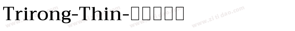 Trirong-Thin字体转换