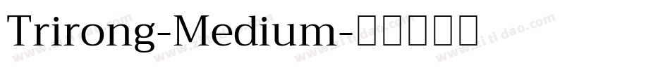 Trirong-Medium字体转换