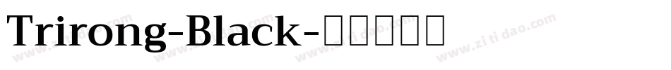 Trirong-Black字体转换