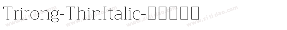 Trirong-ThinItalic字体转换