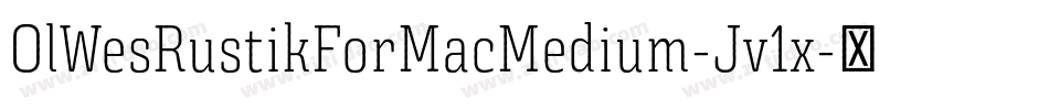 OlWesRustikForMacMedium-Jv1x字体转换