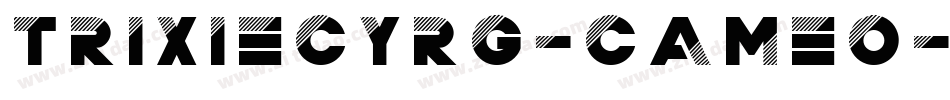 TrixieCyrG-Cameo字体转换