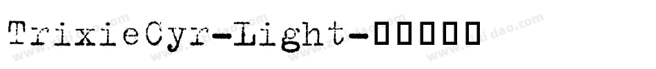 TrixieCyr-Light字体转换